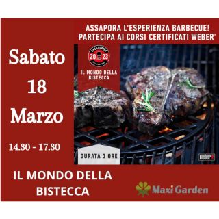 Corso BBQ Weber "Il mondo della bistecca" Sabato 18/03/2023 - Durata 3 ore